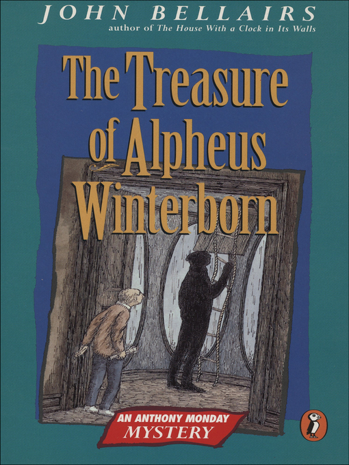 Title details for The Treasure of Alpheus Winterborn by John Bellairs - Available